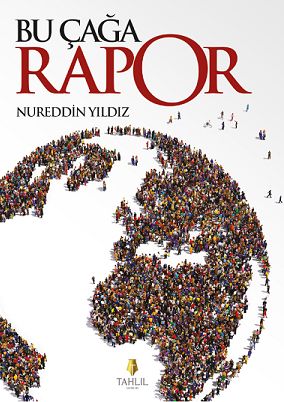 BU ÇAĞA RAPOR