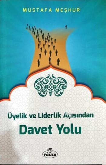 ÜYELİK VE LİDERLİK AÇISINDAN DAVET YOLU