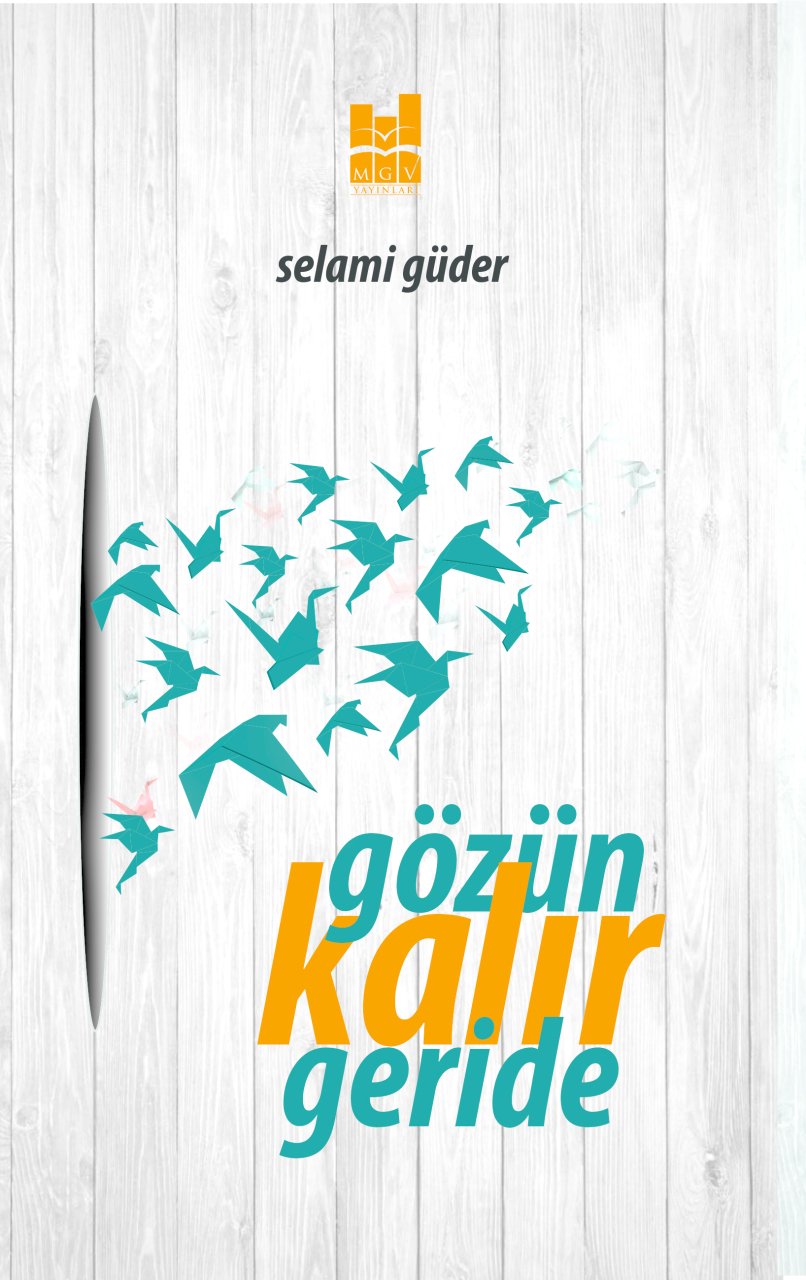 GÖZÜN KALIR GERİDE