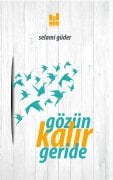 GÖZÜN KALIR GERİDE