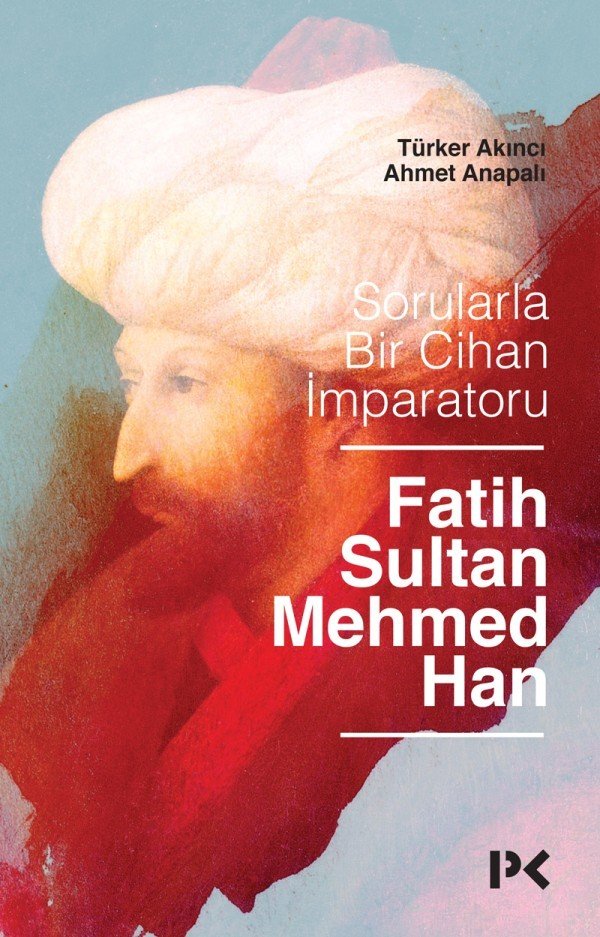 SORULARLA BİR CİHAN İMPARATORU FATİH SULTAN MEHMED HAN