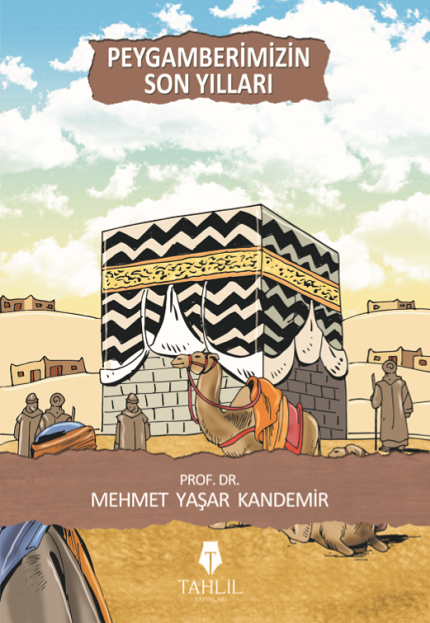 PEYGAMBERİMİZİN SON YILLARI