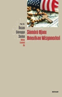 SÖMÜRÜ AJANI AMERİKAN MİSYONERLERİ