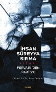 İHSAN SÜREYYA SIRMA KİTABI PERVARİ'DEN PARİS'E