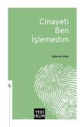CİNAYETİ BEN İŞLEMEDİM