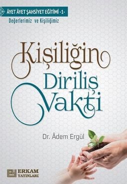 KİŞİLİĞİN DİRİLİŞ VAKTİ