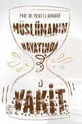 MÜSLÜMANIN HAYATINDA VAKİT