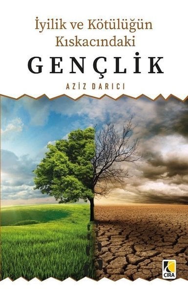 İYİLİK VE KÖTÜLÜĞÜN KISKACINDAKİ GENÇLİK