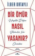 BİR ÖMÜR NASIL YAŞANIR