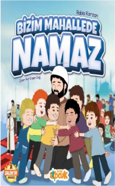 BİZİM MAHALLEDE NAMAZ