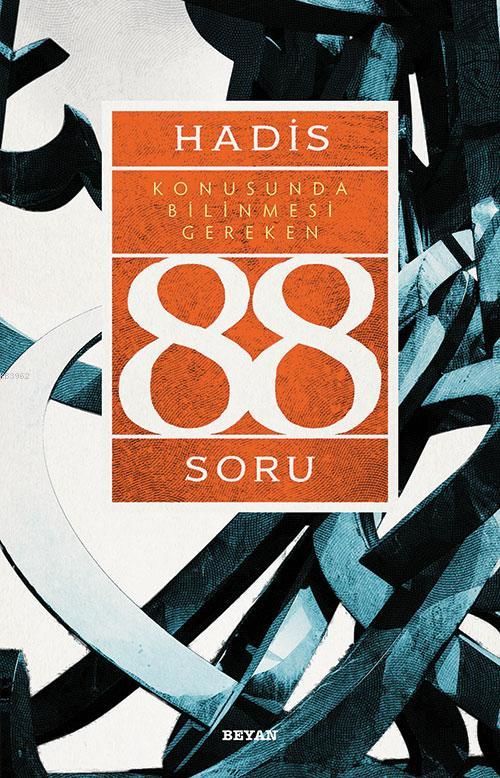 HADİS KONUSUNDA BİLİNMESİ GEREKEN 88 SORU