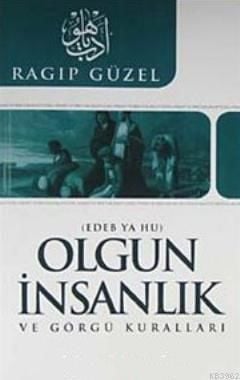OLGUN İNSANLIK VE GÖRGü KURALLARI