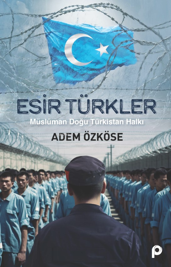 Esir Türkler Müslüman Doğu Türkistan Halkı