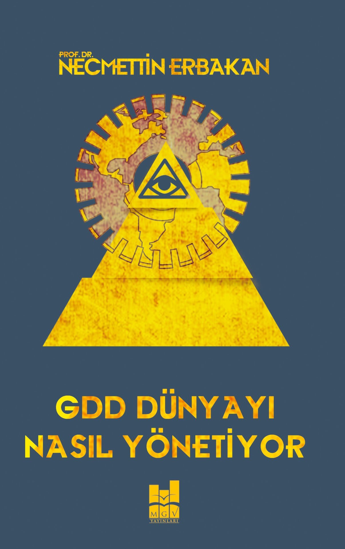 GDD DÜNYAYI NASIL YÖNETİYOR