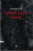 ÇIPLAKLIK  GİYİNİR HAKİKAT